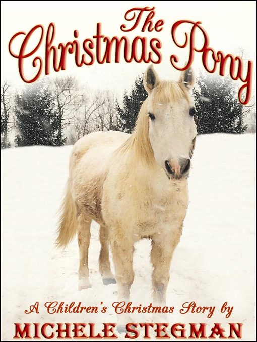 Title details for The Christmas Pony by Michele Stegman - Available